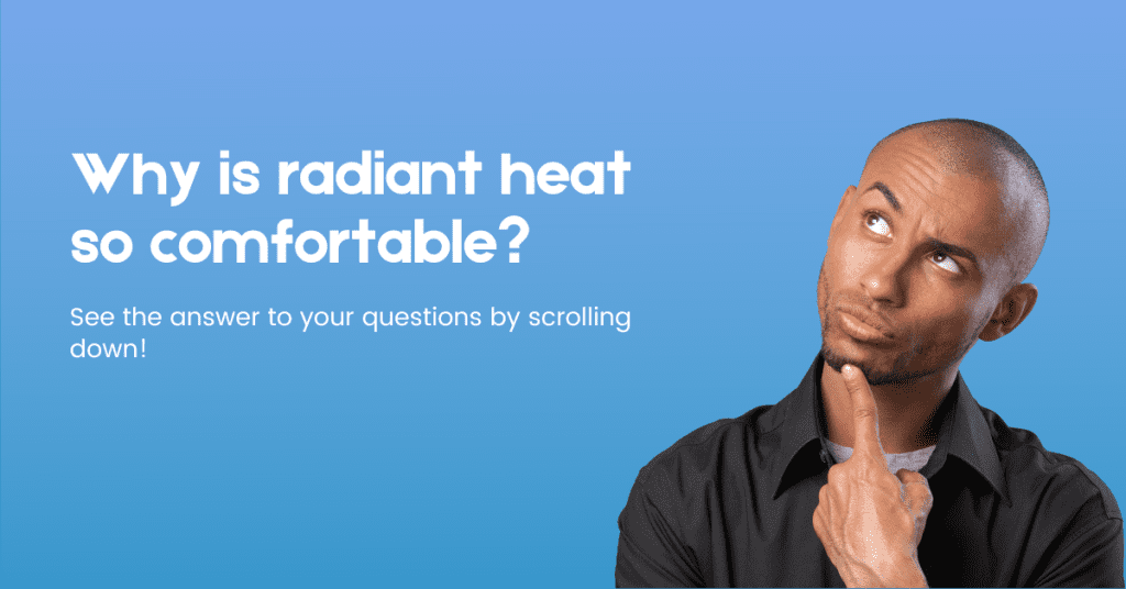 Why is Radiant Heat So Comfortable?