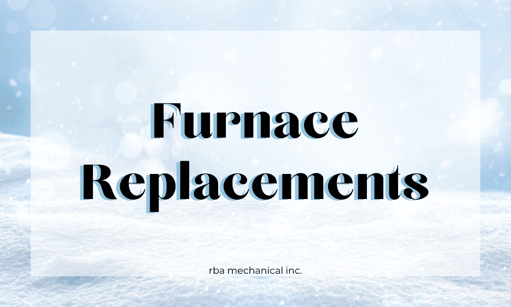 Furnace Replacements